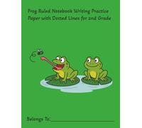 Frog Ruled Notebook Writing Practice Paper with Dotted Lines for 2nd Grade: Wide Lined Handwriting Paper, with Dotted Center Lines - 5/8 Inch Rule, 120 Sheets 8.5 x 11 Inches