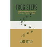 Frog Steps: Small Movements Forward When the Path Isn't Clear