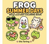 Frog Summer Days Coloring Book: Sunny and Playful Coloring Pages for Relaxing Summer Fun and Creative Breaks