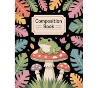Frog With Mushroom Kawaii Cottagecore Composition Book: 120 Pages, with Origami Cover Design, ideal for Journaling, School Notes, Teachers, Kids, ... School Notes, Teachers, Kids, Chri