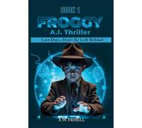 Froggy A.I. Thriller: Last Days, Don't Be Left Behind