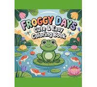 Froggy Days: Cute and Easy Coloring Book