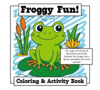 Froggy Fun: A Frog Coloring and Activity Book for Kids: Includes Hidden Picture Scenes, Word Searches, Frog Life Cycle, and Fun Froggy Facts for Curious Kids Ages 5-9