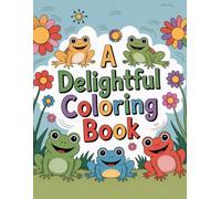 Froggy Land: A Delightful Coloring Book for Adults and Teens with Cheerful Frogs, Whimsical Characters, and Cozy Adventures: A Playful Coloring Collection of Happy Frogs and Cozy Whimsy for Relaxation