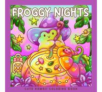 Froggy Nights: A Kawaii Summer & Halloween Coloring Book for Kids, Teens & Adults: 30 Cute Frog-Themed Coloring Pages of Holiday Scenes & Spooky Fun