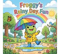 Froggy's Rainy Day Fun: 30 Simple Black and White Coloring Pages Large 8.5" x 8.5" Square Format Cute Rainy Day Adventures for Kids Ages 4-12