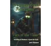 Frogman Puck Resurgent: Turn of the Tides: Unveiling of Shadows: A Quest for Truth