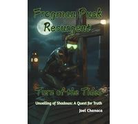 Frogman Puck Resurgent: Turn of the Tides: Unveiling of Shadows: A Quest for Truth