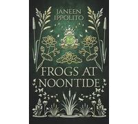 Frogs At Noontide: A Frog Prince Retelling