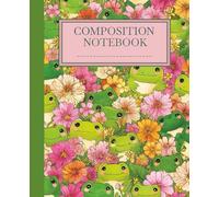 Frogs Composition Notebook: Frog Journal for Kids, Women, Notebook for School - Cute College Ruled Composition Book with 100 Pages for Writing, Notes, and Journaling