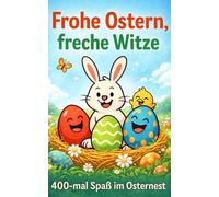 Frohe Ostern, freche Witze: 400-mal Spaß im Osternest
