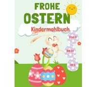 Frohe Ostern - Kindermahlbuch für Kinder zwischen 3 und 6 Jahren: in Premiumqualität - Unser Malbuch bietet Kindern eine bildschirmfreie ... Spaß macht als auch lehrreich ist. DIN A4