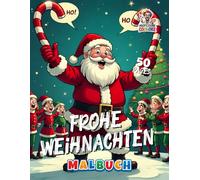 Frohe Weihnachten Malbuch: Lustige Weihnachts-Motive zum Ausmalen für Kinder und Erwachsene