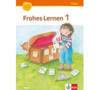 Frohes Lernen 1. Ausgabe Bayern: Fibel mit Schreibtabelle Klasse 1 ( (Tascabile)