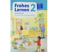 Frohes Lernen Sprachbuch 2. Arbeitsheft Deutsch als Zweitsprache Klasse 2. Ausgabe Bayern ab 2021: Arbeitsheft Deutsch als Zweitsprache Klasse 2