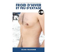 Froid d'hiver et feu d'extase: Un fantasme pornographique gay