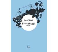 Frole e baggi. Ediz. illustrata