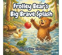 Frolley Bear's Big Brave Splash