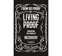 From 80 Proof to Living Proof: Navigating The Stages Of Recovery