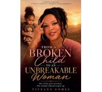 From a Broken Child to an Unbreakable Woman