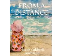 FROM A DISTANCE: A COLLECTION OF WATERCOLORS AND MEMORIES