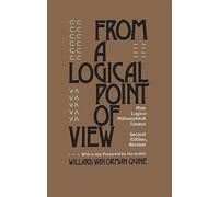 From a Logical Point of View: Nine Logico-Philosophical Essays: Nine Logico-Philosophical Essays, Second Revised Edition