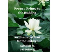 From a Prince to the Buddha: An Illustrated Book for the Children