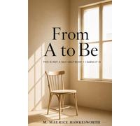 From A to Be: This Is Not a Self-Help Book • I Guess It Is
