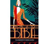 From A to Biba: The Autobiography of Barbara Hulanicki