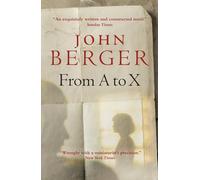 John Berger From A to X (Tascabile)
