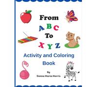 From ABC to XYZ Activity and Coloring Book: Children Alphabet Coloring Book