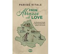 From Abruzzo with love. An emotional guide to the most beautiful