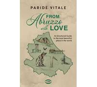 From Abruzzo with love. An emotional guide to the most beautiful place in the world