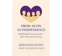 From ACON to Independence: Stabilizing the nervous system after narcissistic parenting
