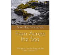From Across the Sea: Wrapped in the Rays of the Sun Volume V