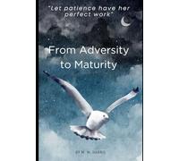 From adversity to Maturity: Let patience have her perfect work