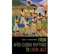 From Afro-Cuban Rhythms to Latin Jazz (Music of the African Diaspora): 10