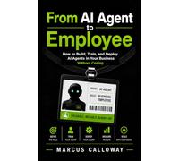 From AI Agent To Employee: How To Build Train, and Deploy AI Agents in Your Business Without Coding