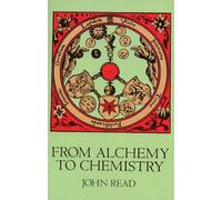 From Alchemy to Chemistry (Dover Science Books) by John Read (1995-12-20)