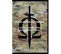 From Alpha to Omega: A Milsim Tactical Primer and Training Manual