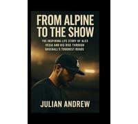 From Alpine to the Show: The Inspiring Life Story of Alex Vesia and His Rise Through Baseball’s Toughest Roads