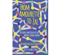 Alex Rawlings From Amourette to Żal: Bizarre and Beautiful Wo (Copertina rigida)