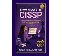 From Analyst To CISSP: A Structured Approach to Mastering CISSP and Security Leadership Thinking
