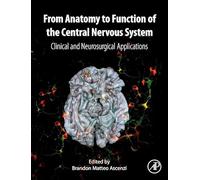 From Anatomy to Function of the Central Nervous System: Clinical and Neurosurgical Applications