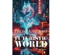 From Ancient to Futuristic World: China's Advanced Journey Through Innovation, AI and Influence