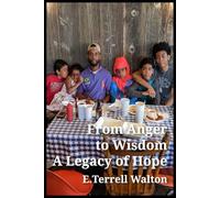 From Anger to Wisdom A Legacy of Hope