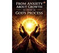 From Anxiety About Growth to Trust in God's Process