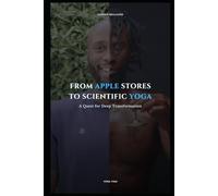 From Apple Stores to Scientific Yoga: A Quest for Deep Transformation