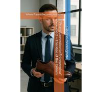 “From Apprentice to Entrepreneur” Volume 2 - The Rise of the Dream: Where Talent Becomes Ambition