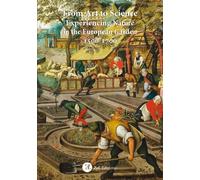 From Art To Science. Experiencing Nature in the European Garden 1500-1700
